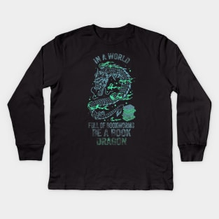 In A World Full Of Bookworms Be A Book Dragon Kids Long Sleeve T-Shirt